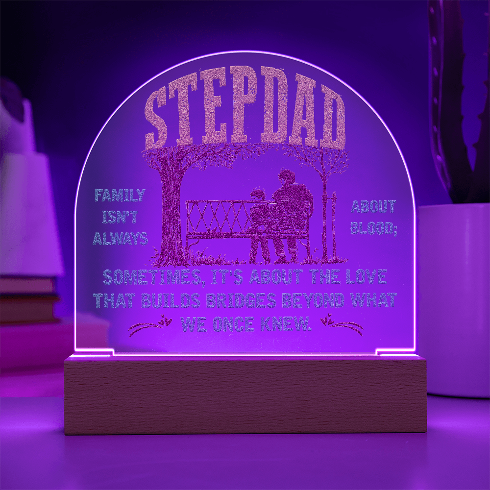 Stepdad Family Isn't Always About Blood Acrylic Dome Plaque - Gift for Stepdad