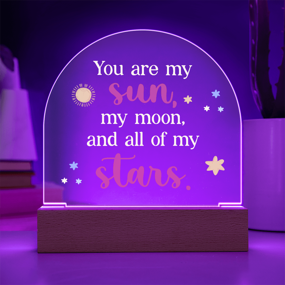 You Are My Sun And All Of My Stars Acrylic Dome Plaque - Anniversary Gift for Wife