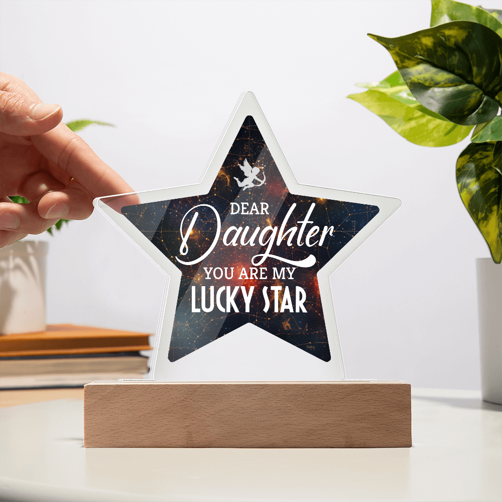 Dear Daughter You Are My Lucky Star Acrylic Star Plaque - Gift for Daughter