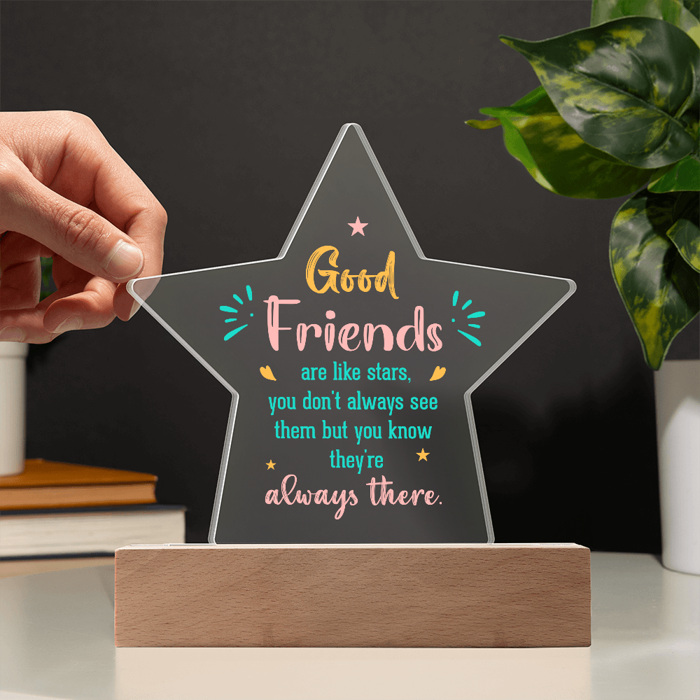 Good Friends Are Like Stars Acrylic Star Plaque - Gift for Best Friend
