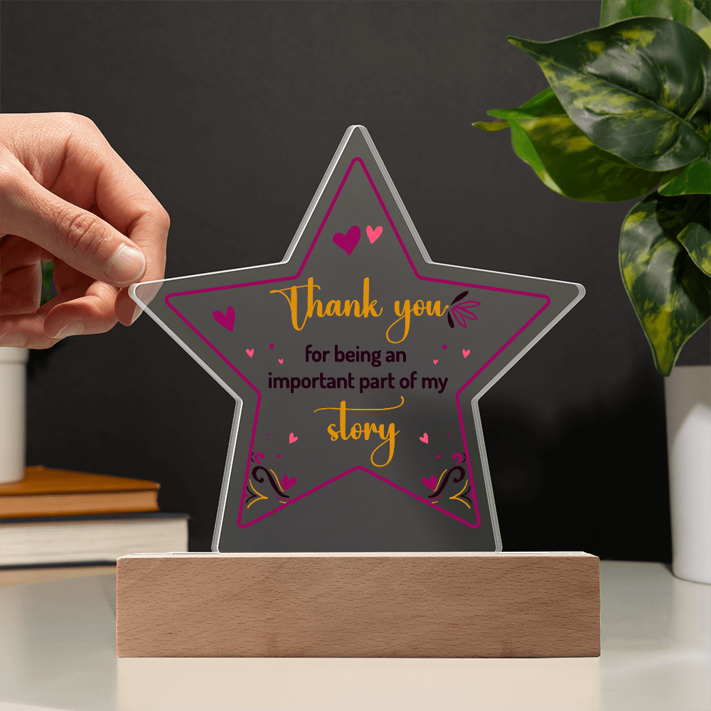 Thank You For Being An Important Part Of My Story Acrylic Star Plaque - Gift for Best Friend