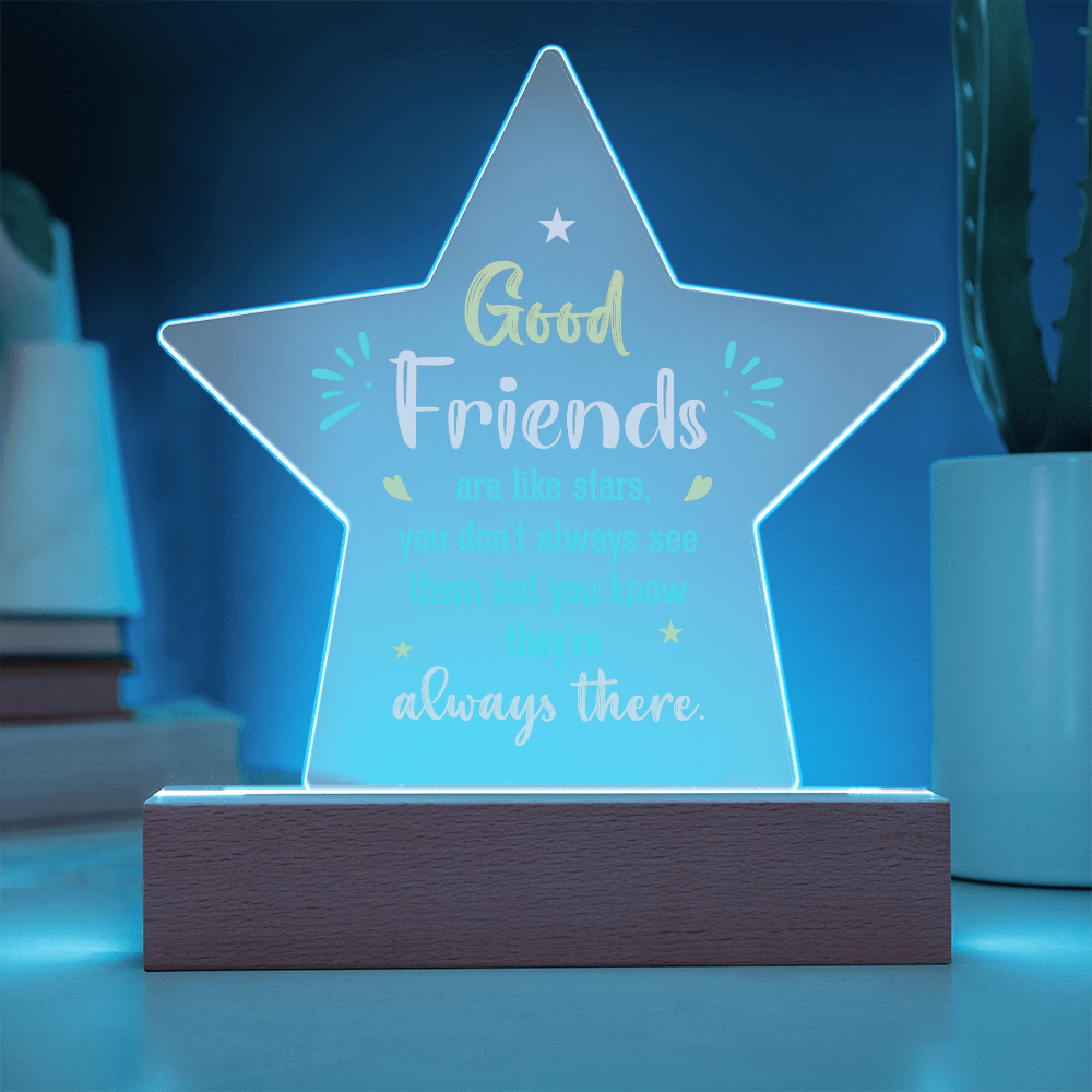 Good Friends Are Like Stars Acrylic Star Plaque - Gift for Best Friend