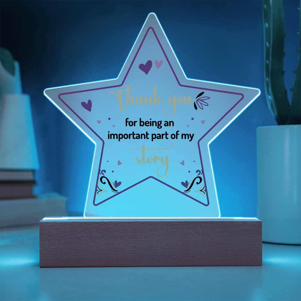 Thank You For Being An Important Part Of My Story Acrylic Star Plaque - Gift for Best Friend