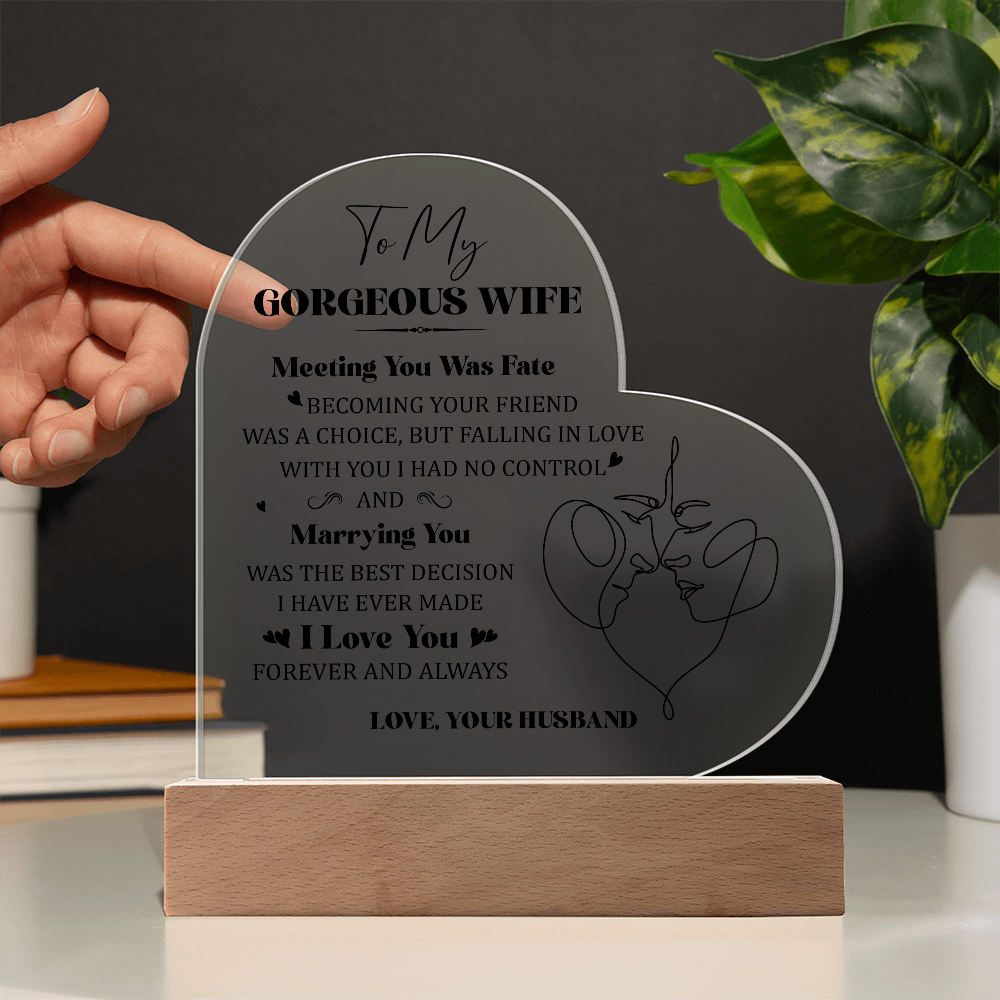 To My Gorgeous Wife Acrylic Heart Plaque - Anniversary Gift for Wife