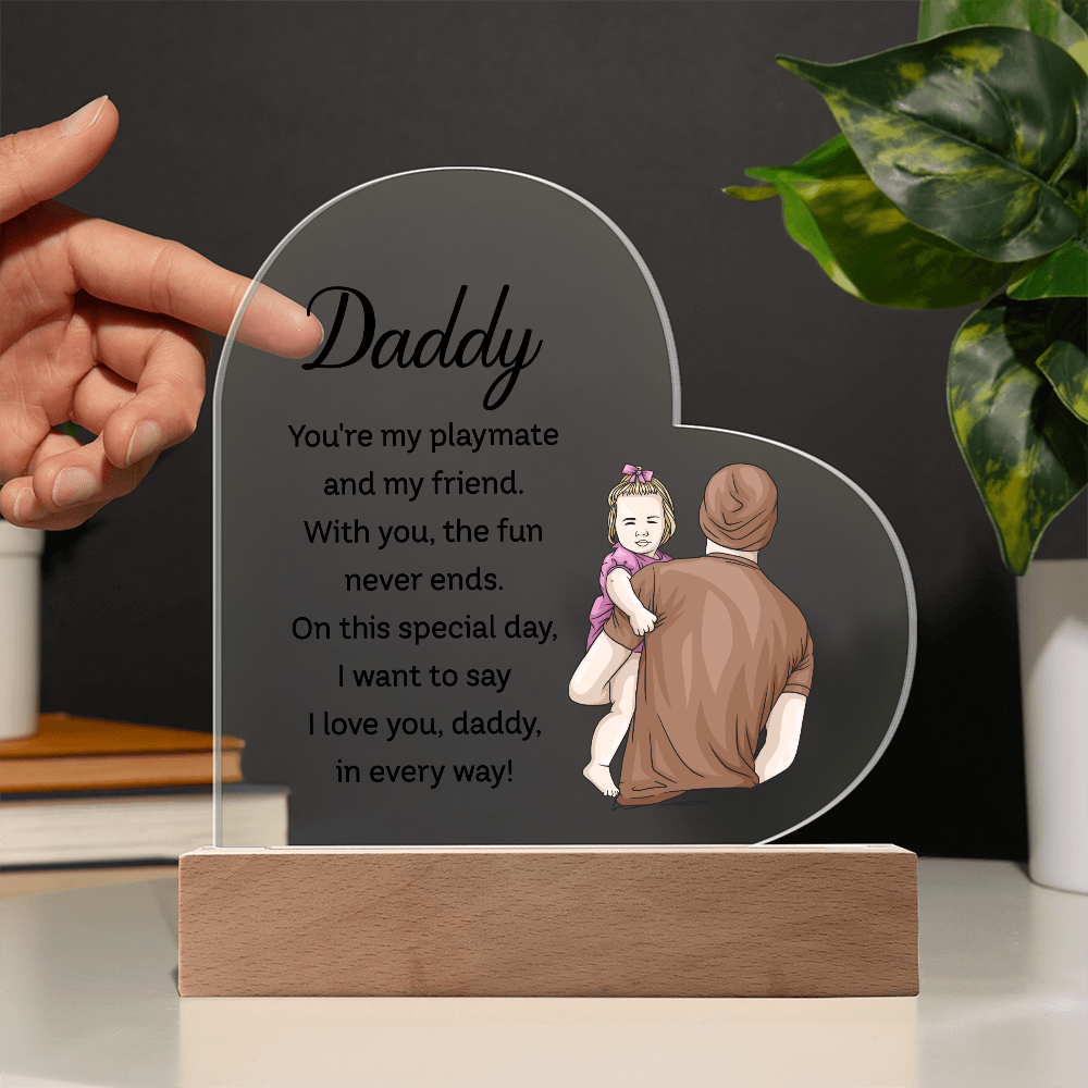 Daddy You're My Playmate And My Friend Acrylic Heart Plaque - Father's Day Gift for Dad