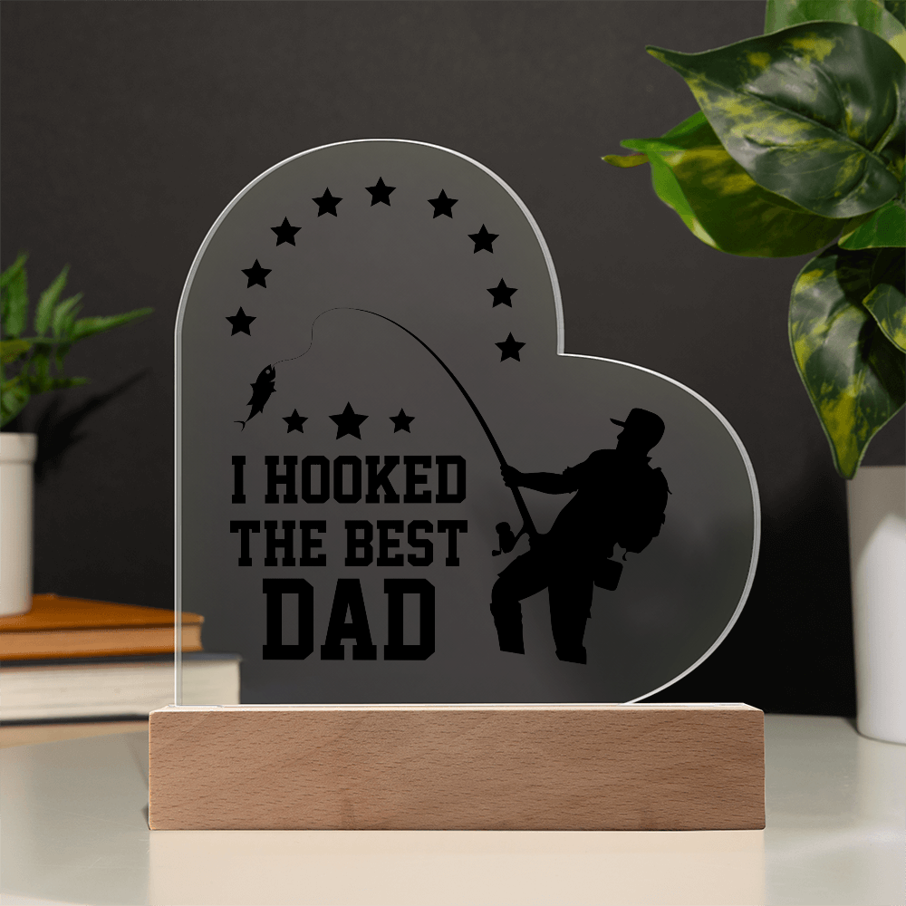 I Hooked The Best Dad Acrylic Heart Plaque - Father's Day Gift for Dad