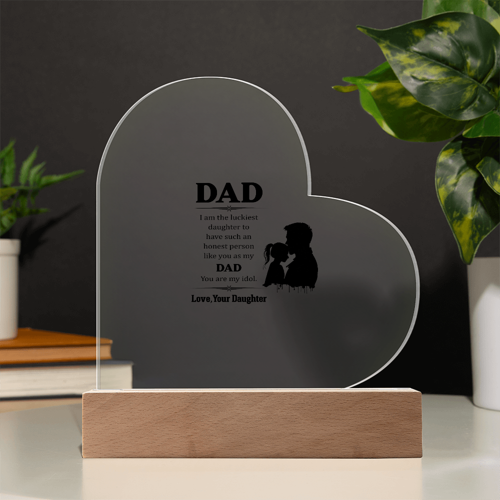 Dad I Am The Luckiest Daughter Acrylic Heart Plaque - Father's Day Gift for Dad