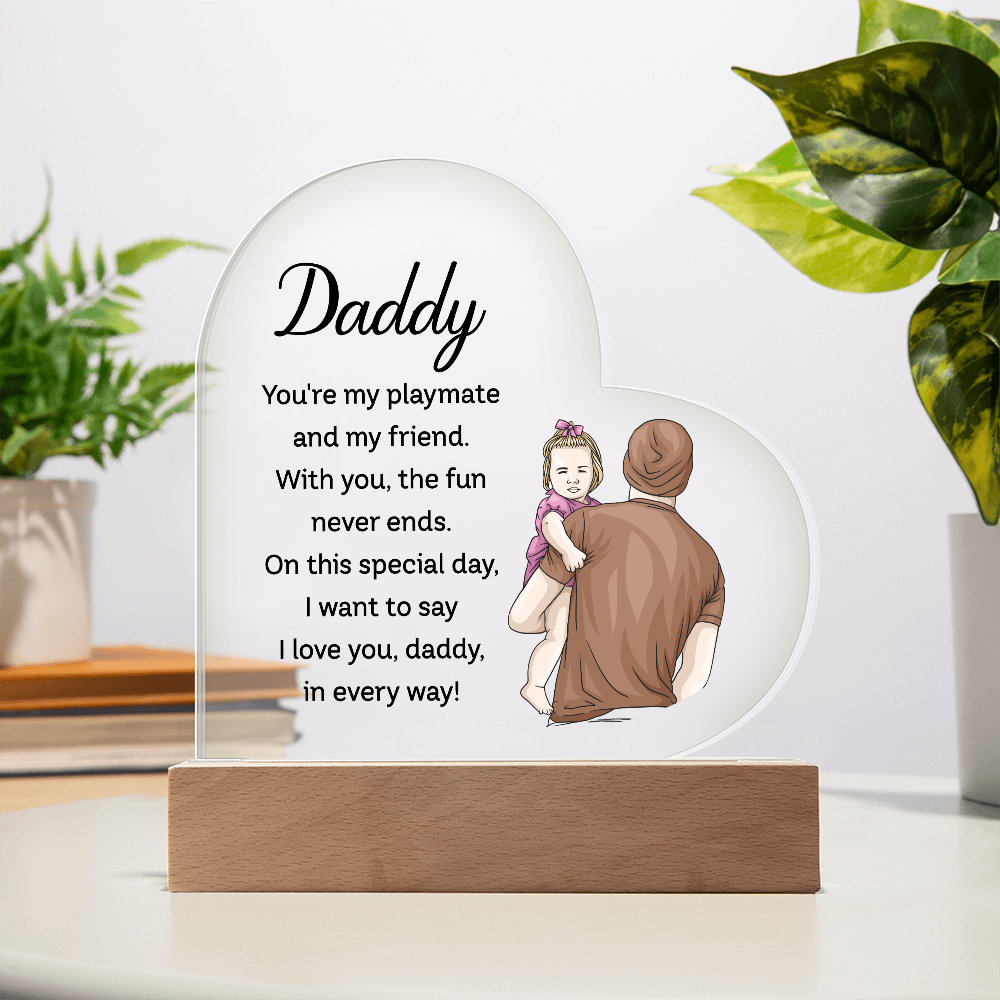 Daddy You're My Playmate And My Friend Acrylic Heart Plaque - Father's Day Gift for Dad