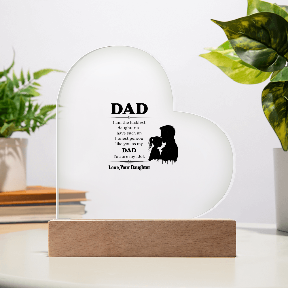 Dad I Am The Luckiest Daughter Acrylic Heart Plaque - Father's Day Gift for Dad