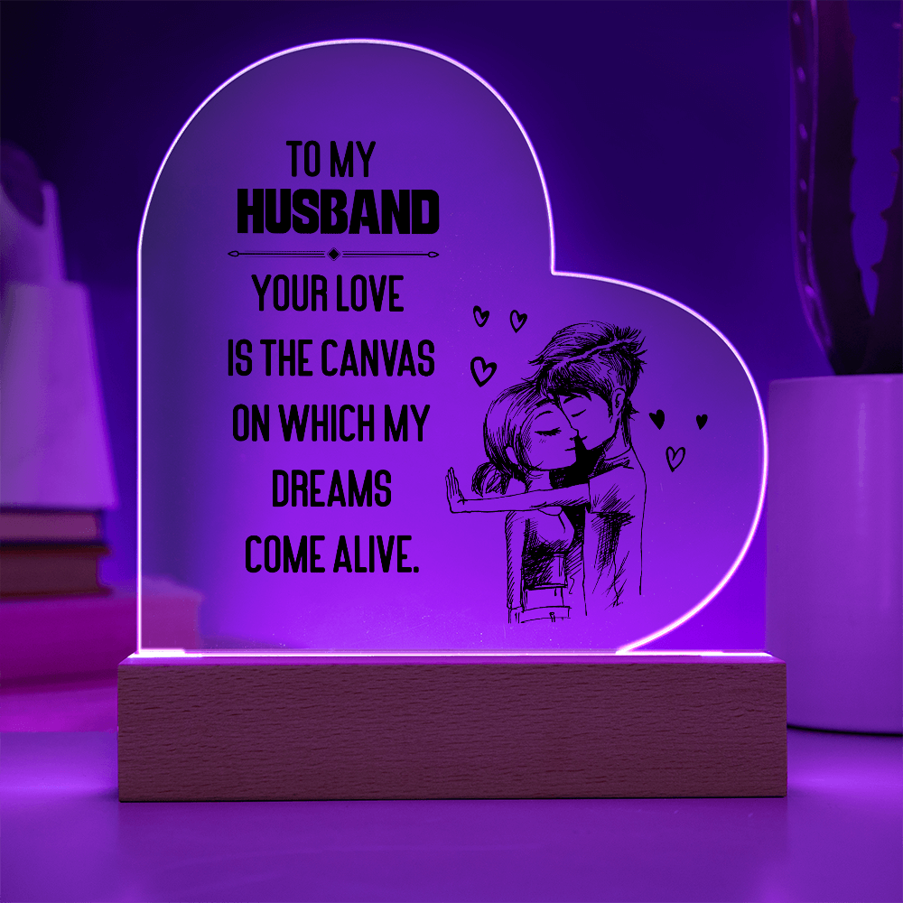 To My Husband Your Love Is The Canvas Acrylic Heart Plaque - Gift for Husband