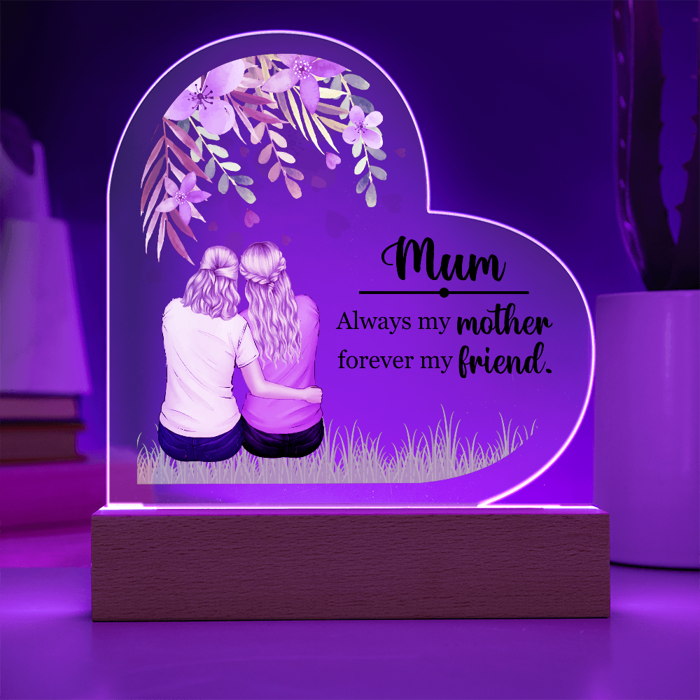 Mum Always My Mother Acrylic Heart Plaque - Mother's Day Gift
