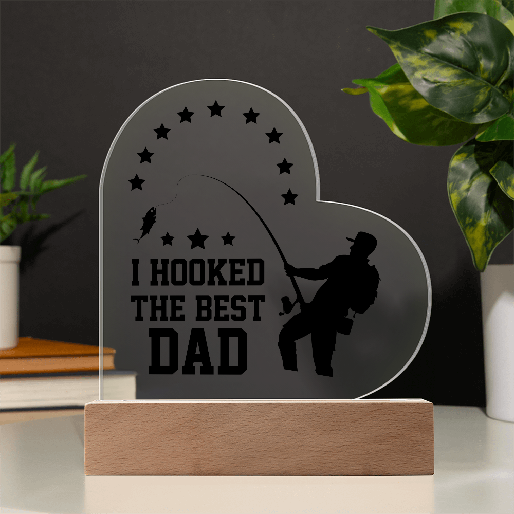 I Hooked The Best Dad Acrylic Heart Plaque - Father's Day Gift for Dad
