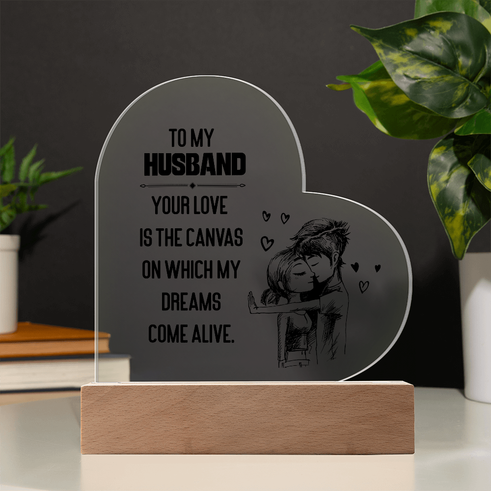 To My Husband Your Love Is The Canvas Acrylic Heart Plaque - Gift for Husband
