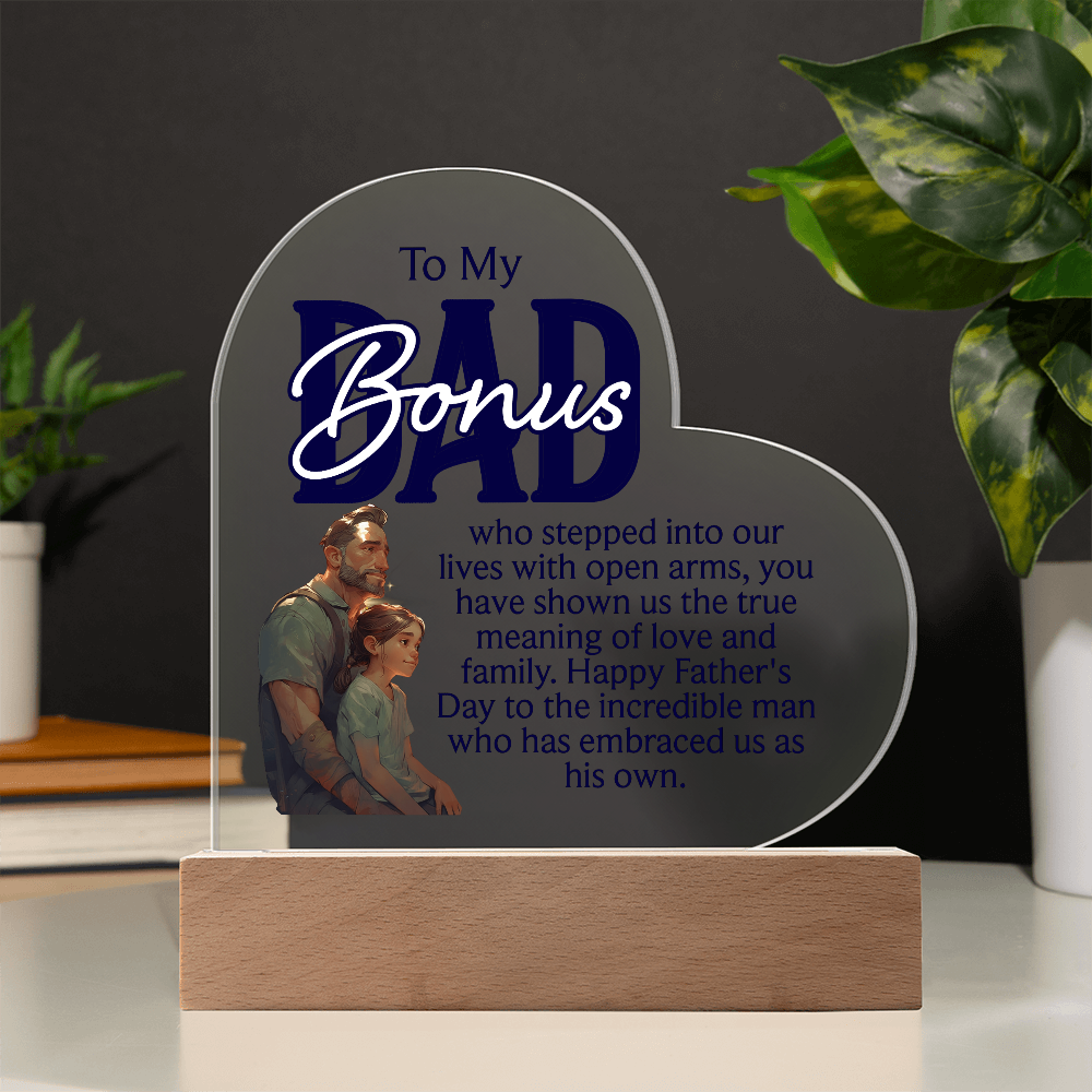 To A Bonus Dad Acrylic Heart Plaque - Father's Day Gift for Dad