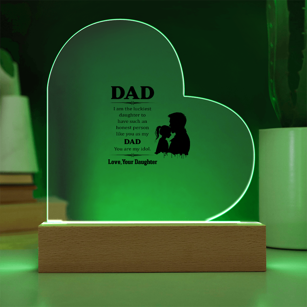Dad I Am The Luckiest Daughter Acrylic Heart Plaque - Father's Day Gift for Dad