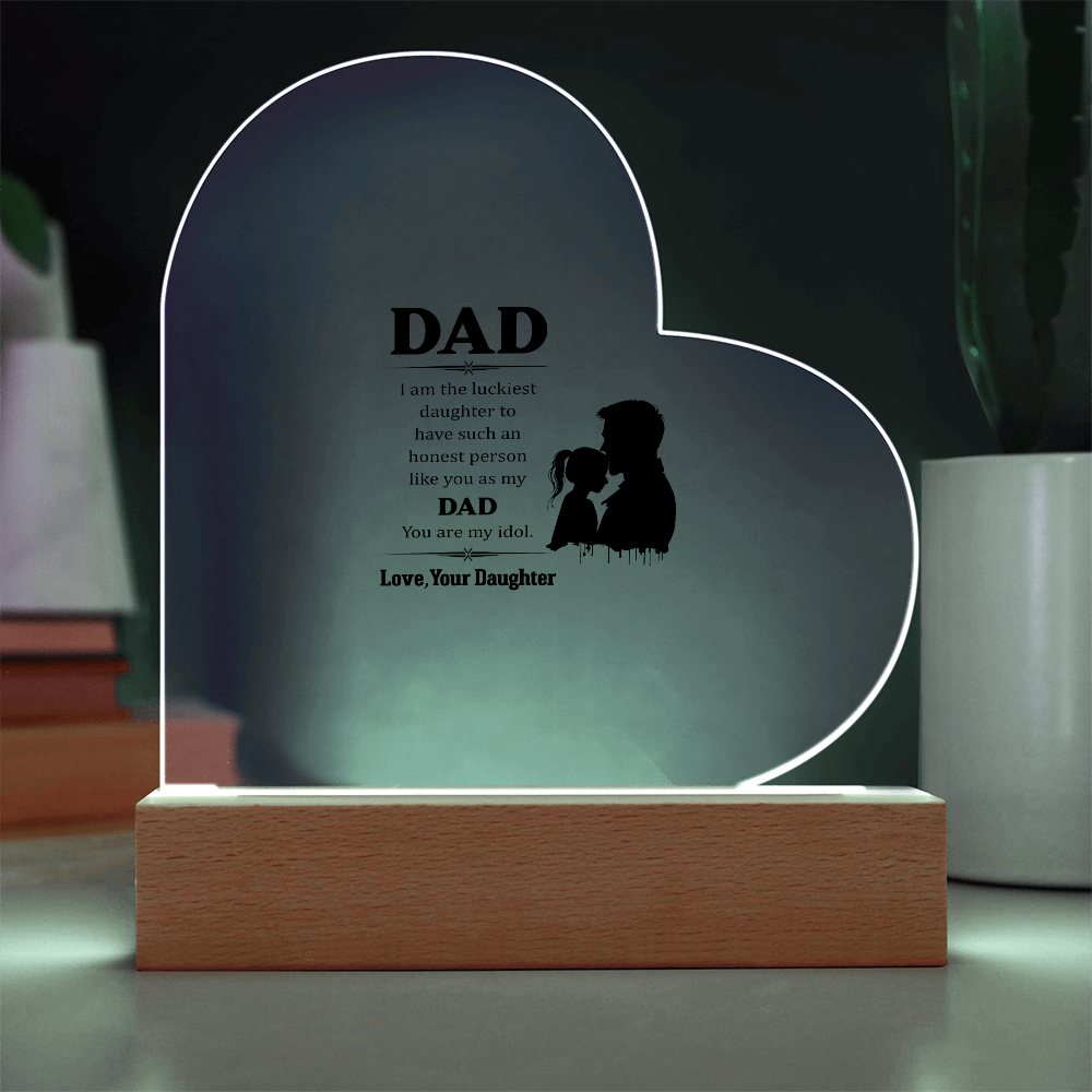 Dad I Am The Luckiest Daughter Acrylic Heart Plaque - Father's Day Gift for Dad