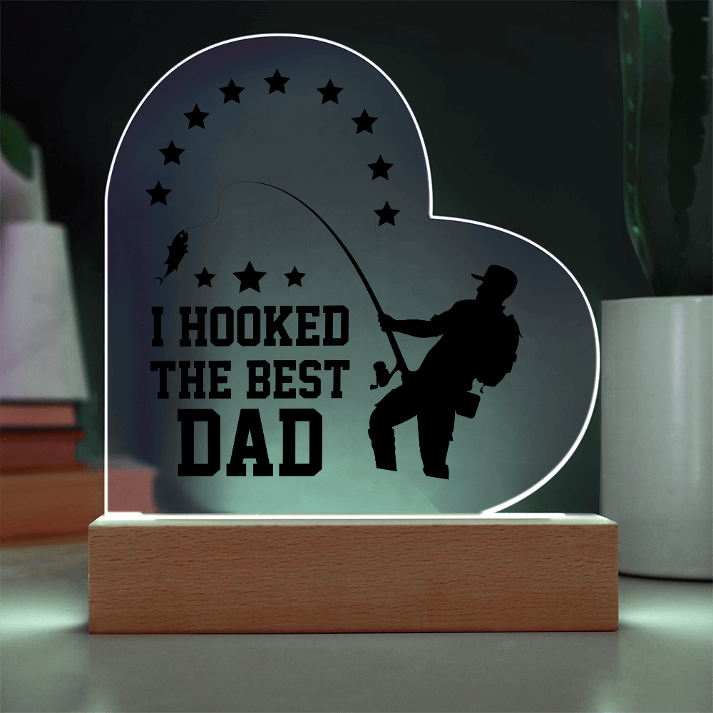 I Hooked The Best Dad Acrylic Heart Plaque - Father's Day Gift for Dad