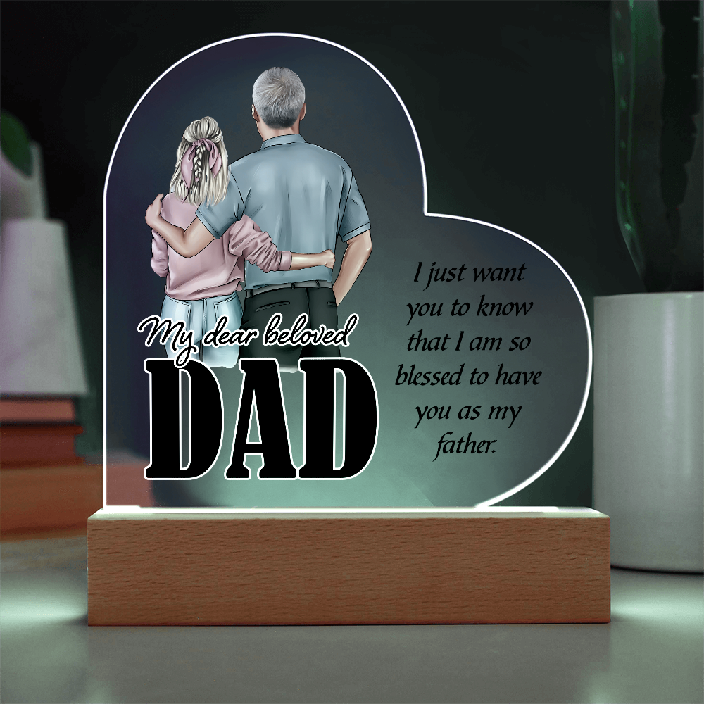 My Dear Beloved Dad Acrylic Heart Plaque - Father's Day Gift for Dad