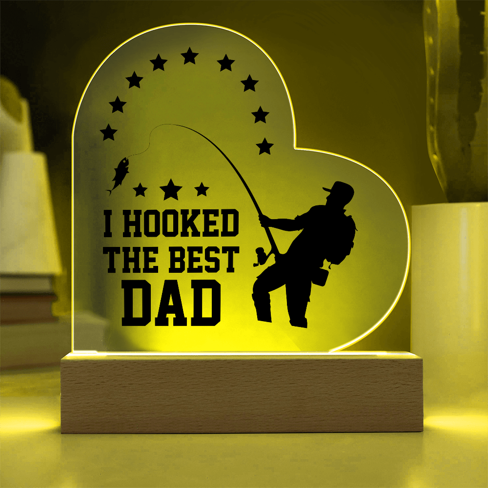 I Hooked The Best Dad Acrylic Heart Plaque - Father's Day Gift for Dad
