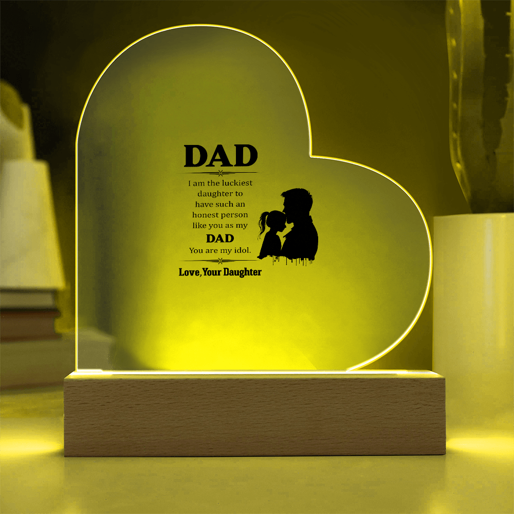 Dad I Am The Luckiest Daughter Acrylic Heart Plaque - Father's Day Gift for Dad