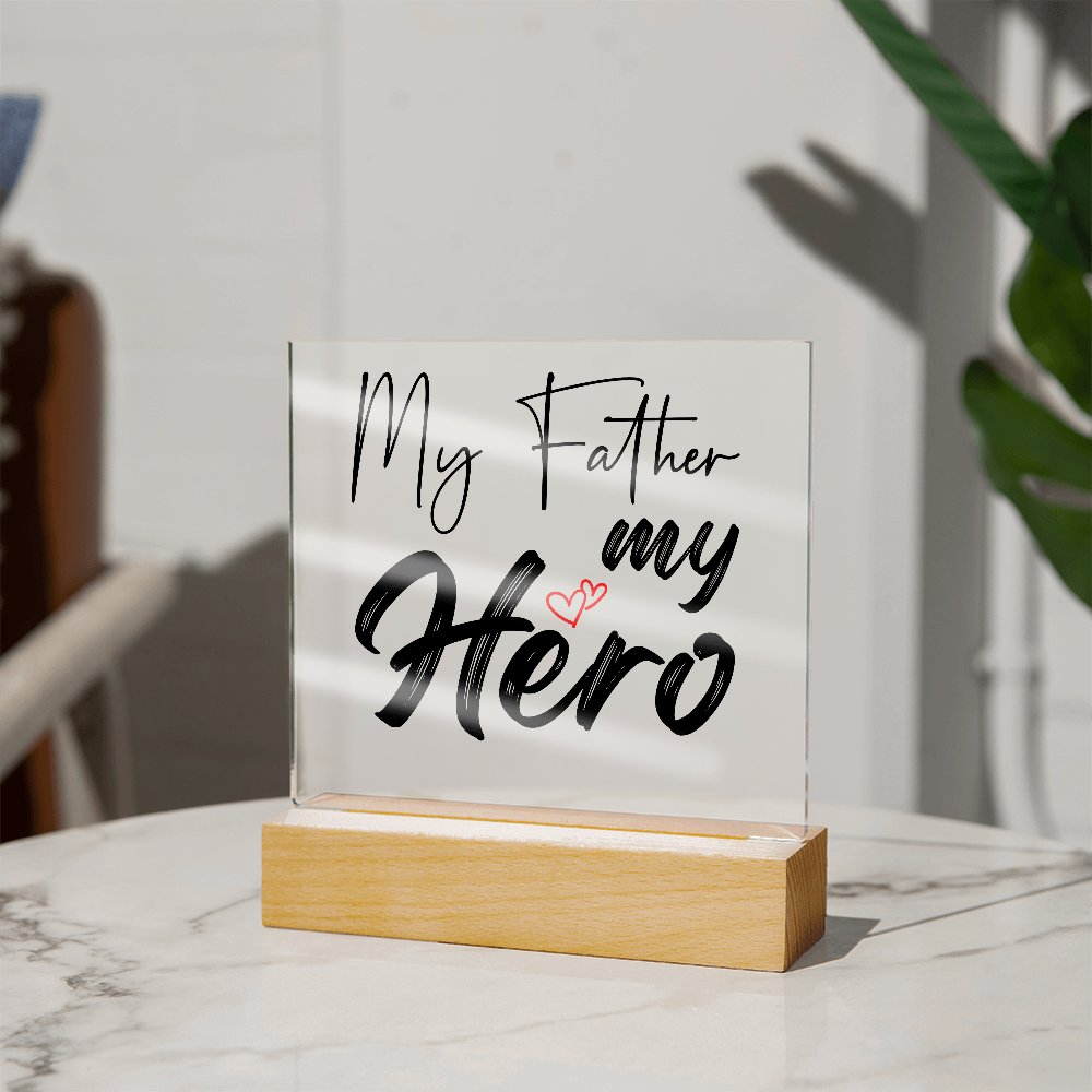 My Father, My Hero — Acrylic Square Plaque