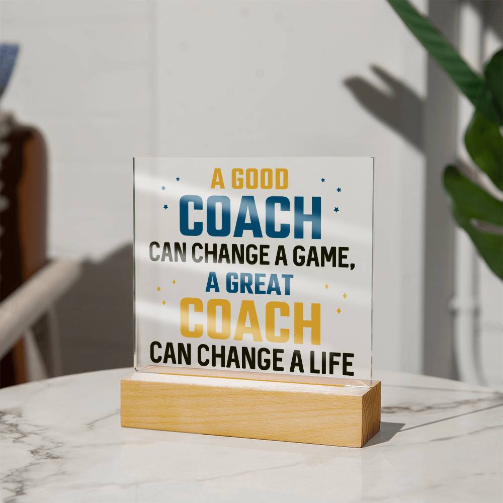 A Good Coach Can Change A Game Acrylic Square Plaque - Gift for Coach