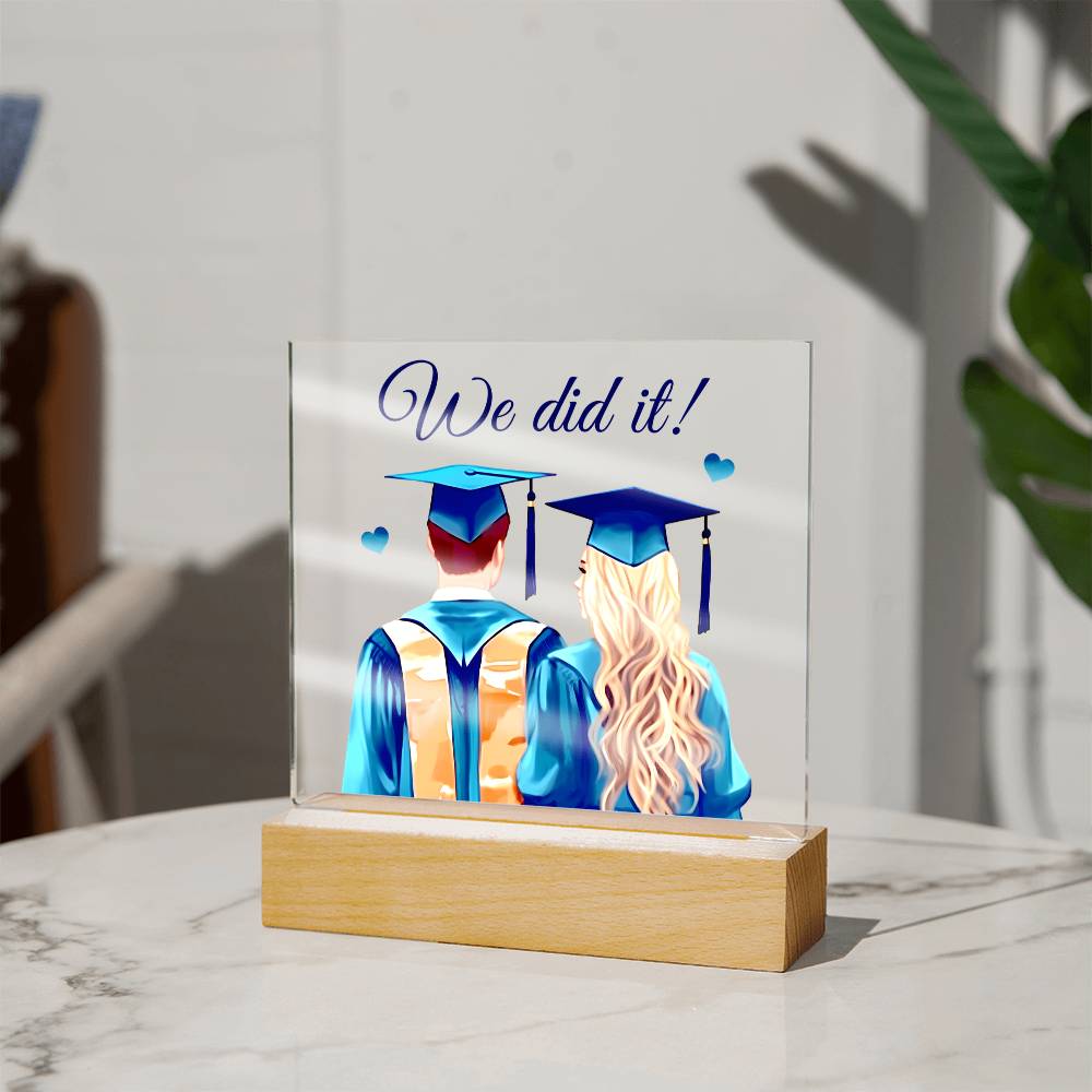 We Did It Acrylic Square Plaque - Graduation Gift