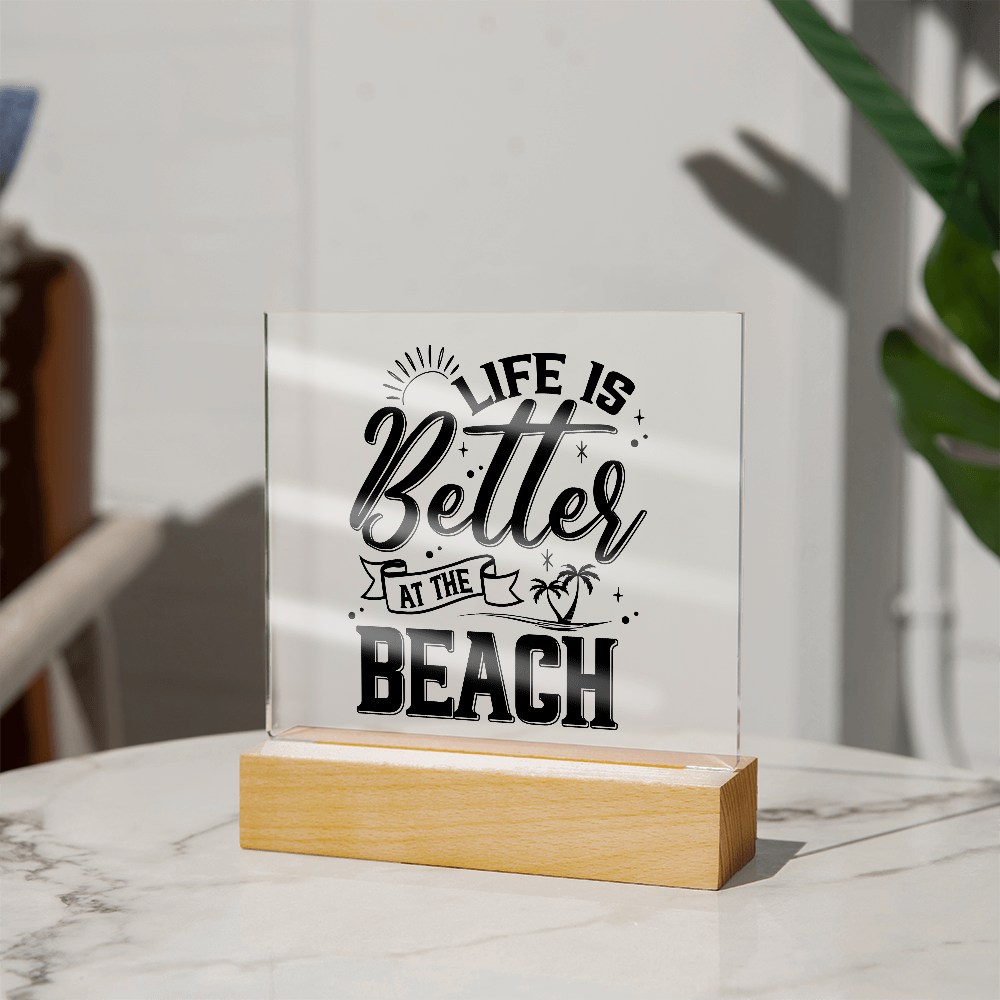 Life Is Better At The Beach Acrylic Square Plaque - Beach Home Decor Gift