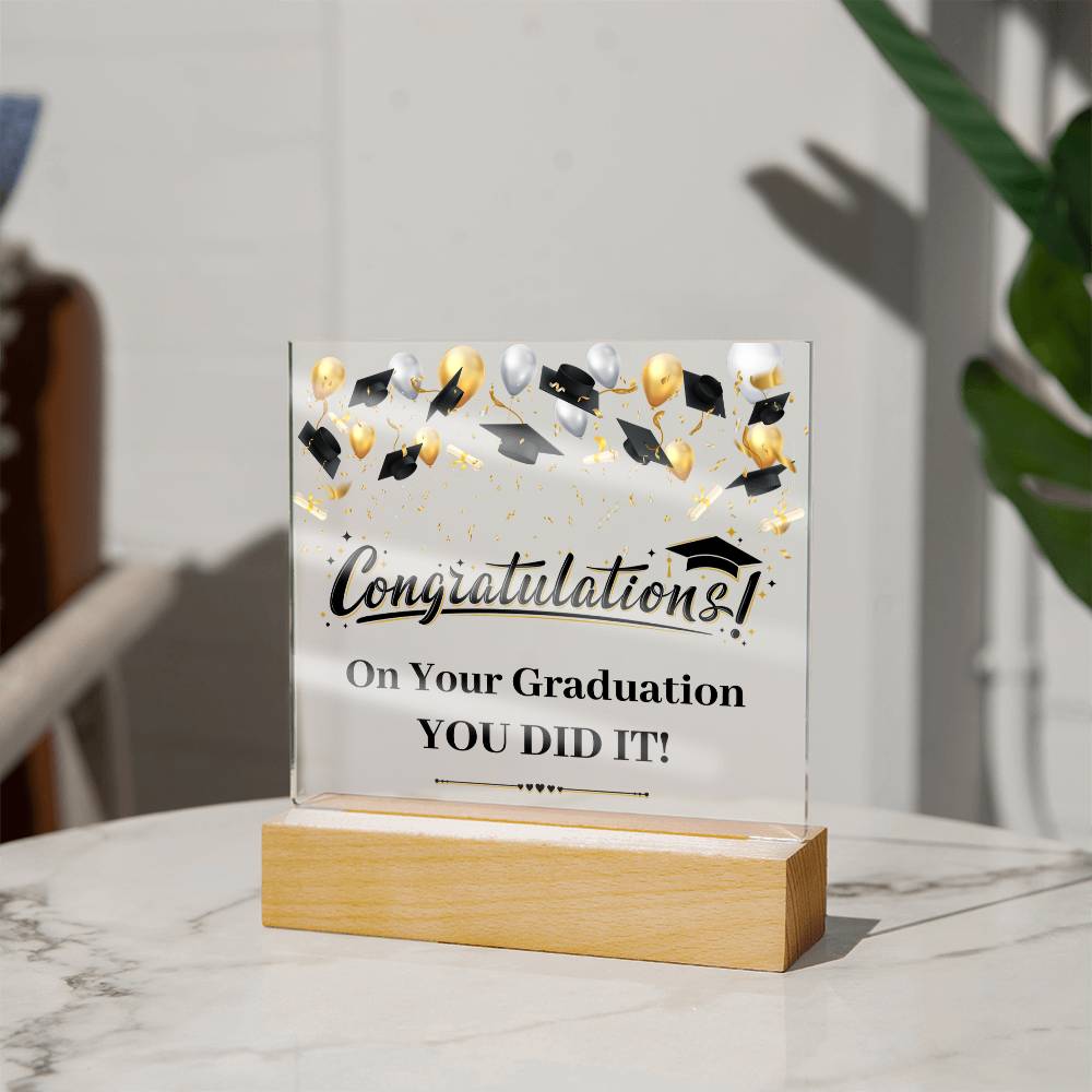 Congratulations You Did It Acrylic Square Plaque - Graduation Gift