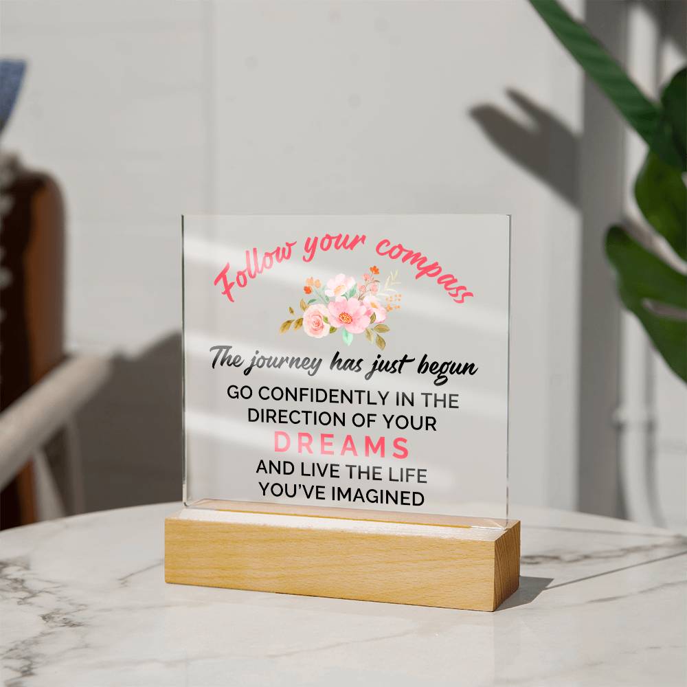 Follow Your Compass Acrylic Square Plaque - Graduation Gift