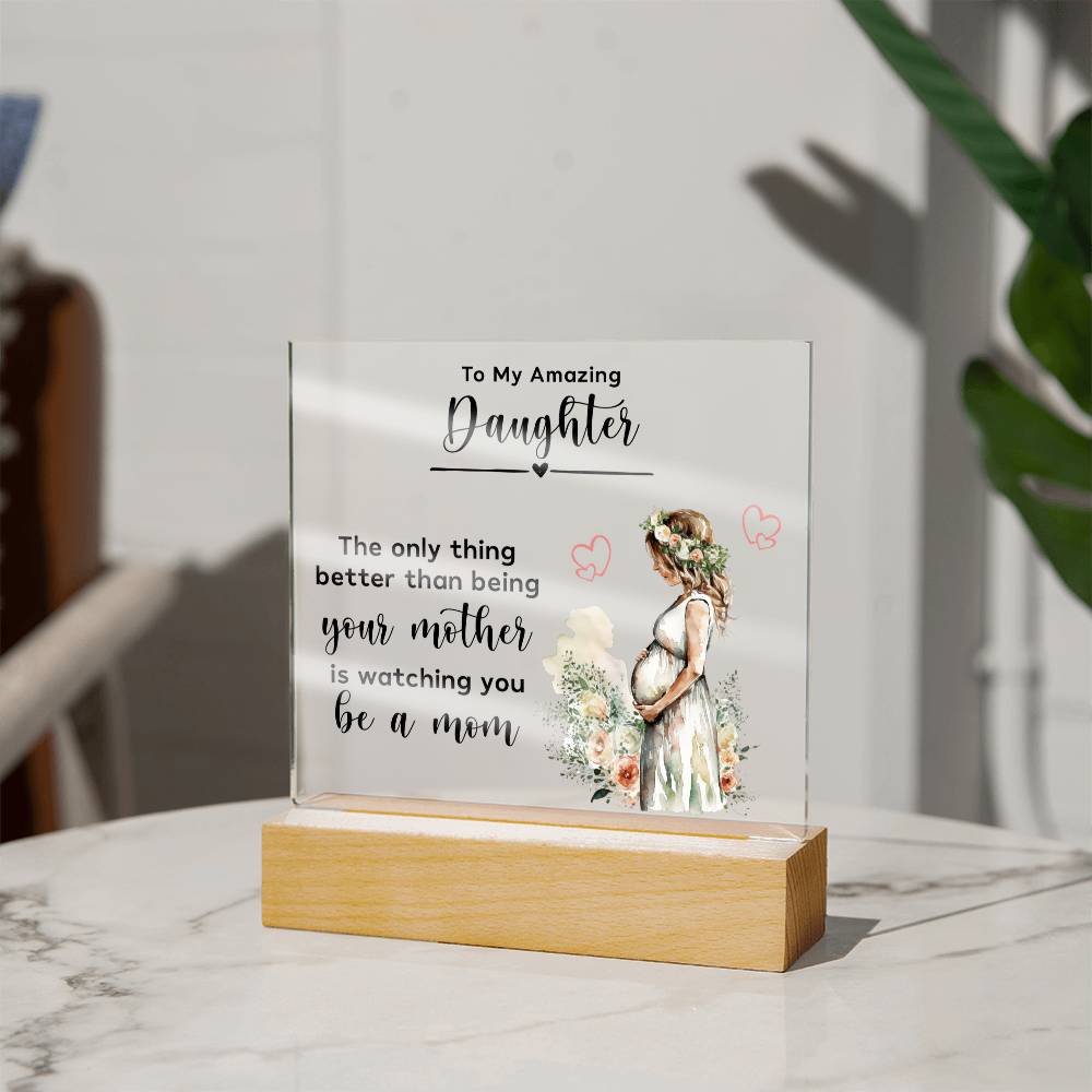 To My Amazing Daughter Acrylic Square Plaque - New Mom Gift