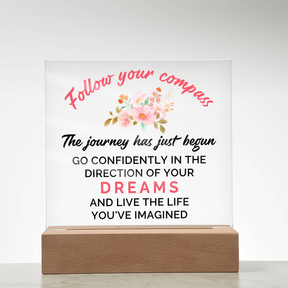 Follow Your Compass Acrylic Square Plaque - Graduation Gift