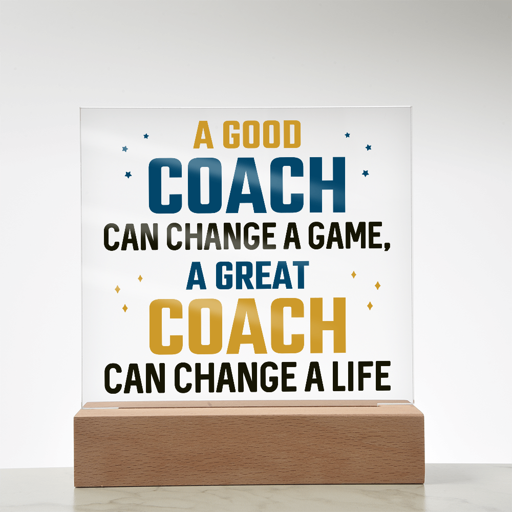 A Good Coach Can Change A Game Acrylic Square Plaque - Gift for Coach