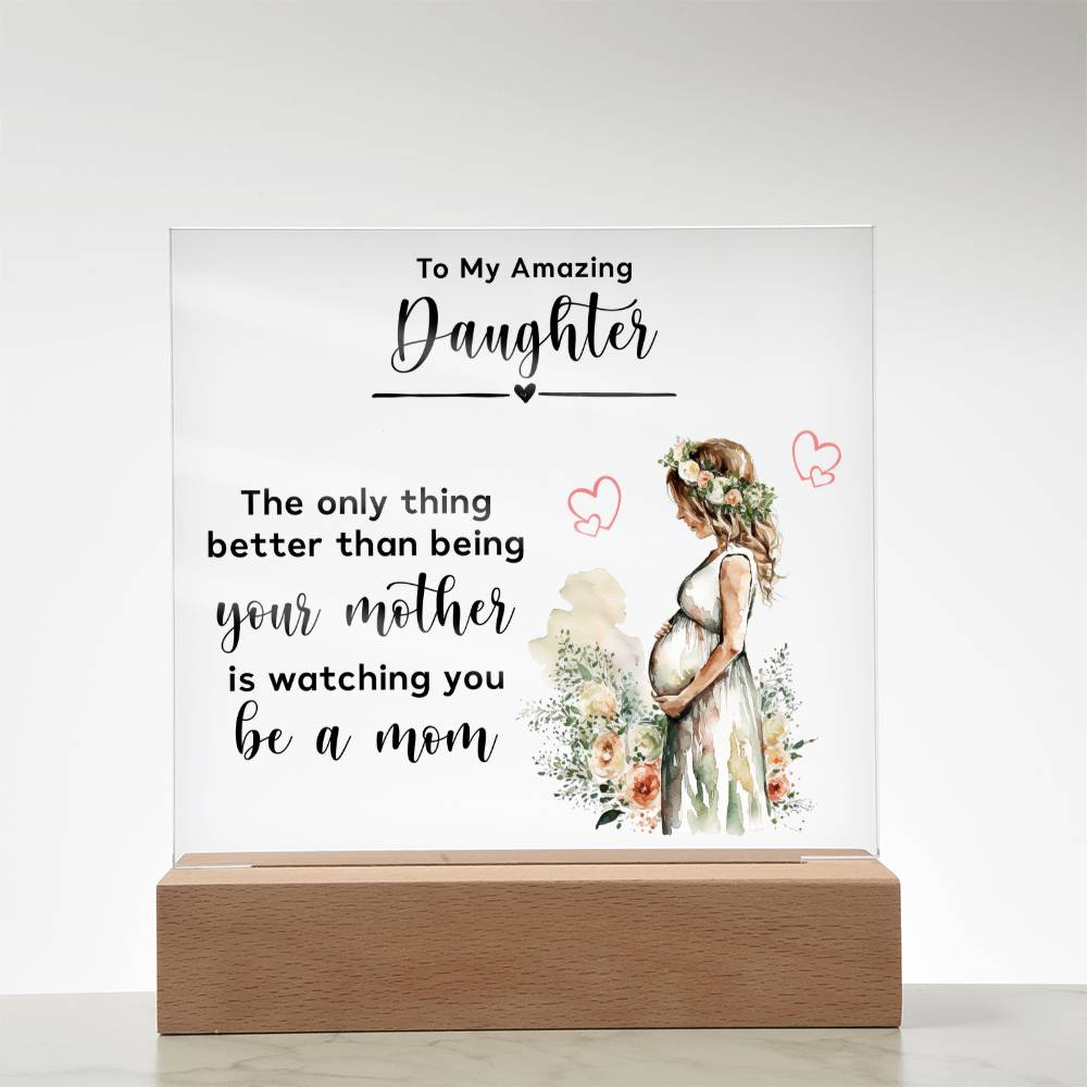 To My Amazing Daughter Acrylic Square Plaque - New Mom Gift