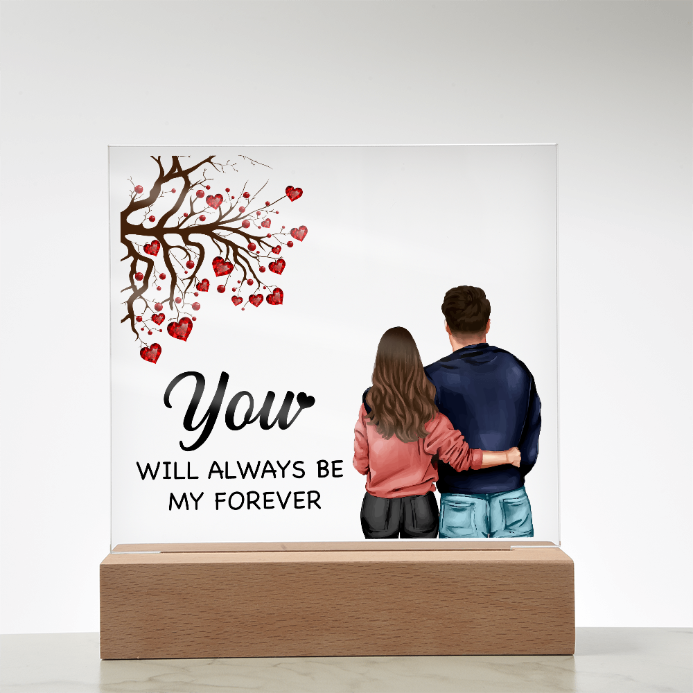 You Will Always Be My Forever Acrylic Square Plaque - Anniversary Gift