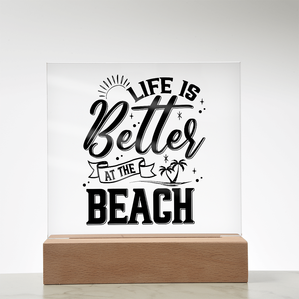 Life Is Better At The Beach Acrylic Square Plaque - Beach Home Decor Gift