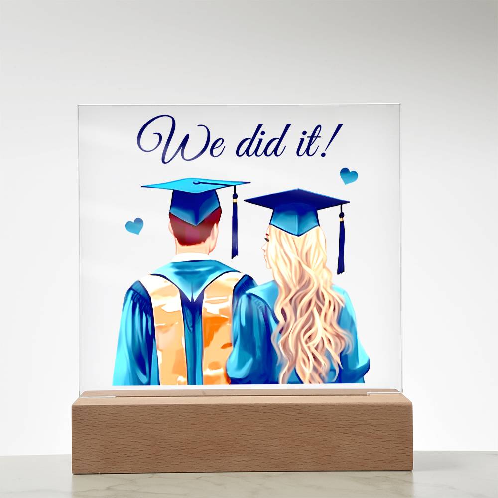 We Did It Acrylic Square Plaque - Graduation Gift