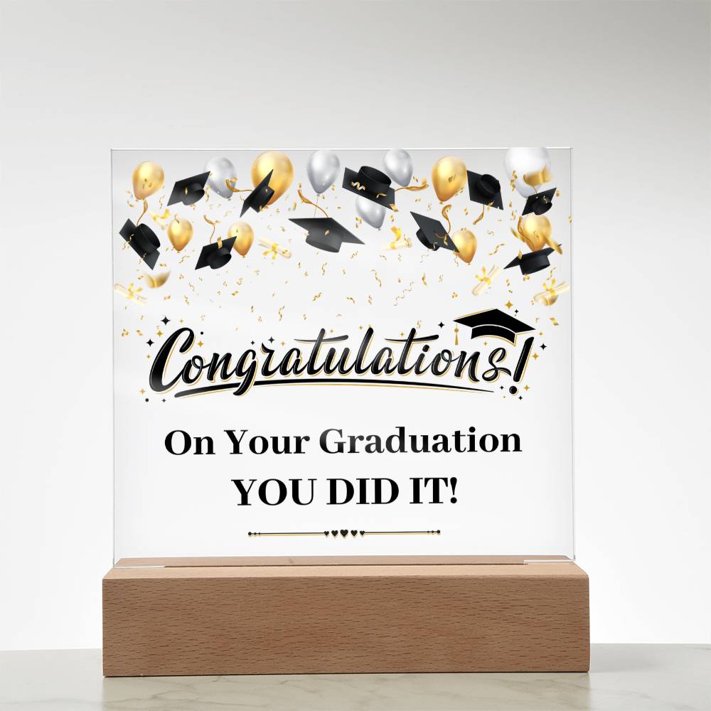 Congratulations You Did It Acrylic Square Plaque - Graduation Gift