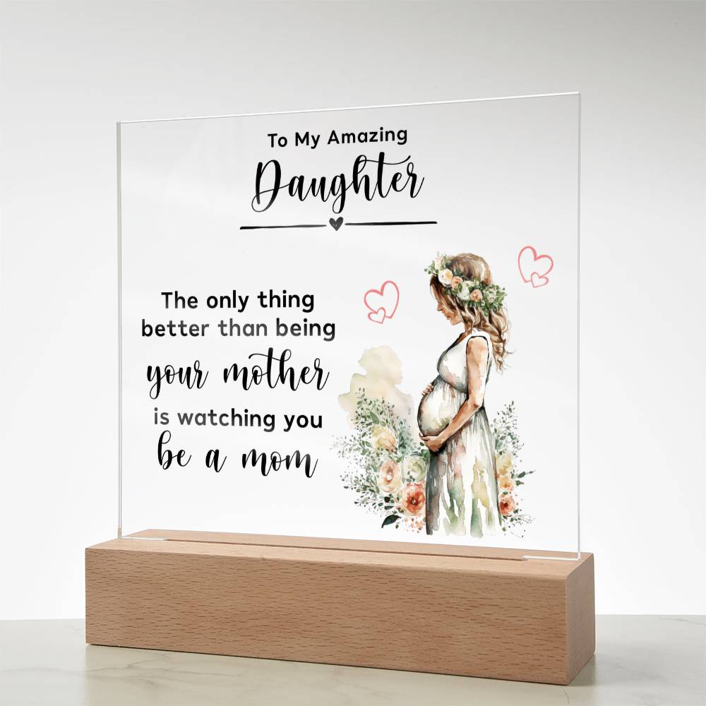 To My Amazing Daughter Acrylic Square Plaque - New Mom Gift