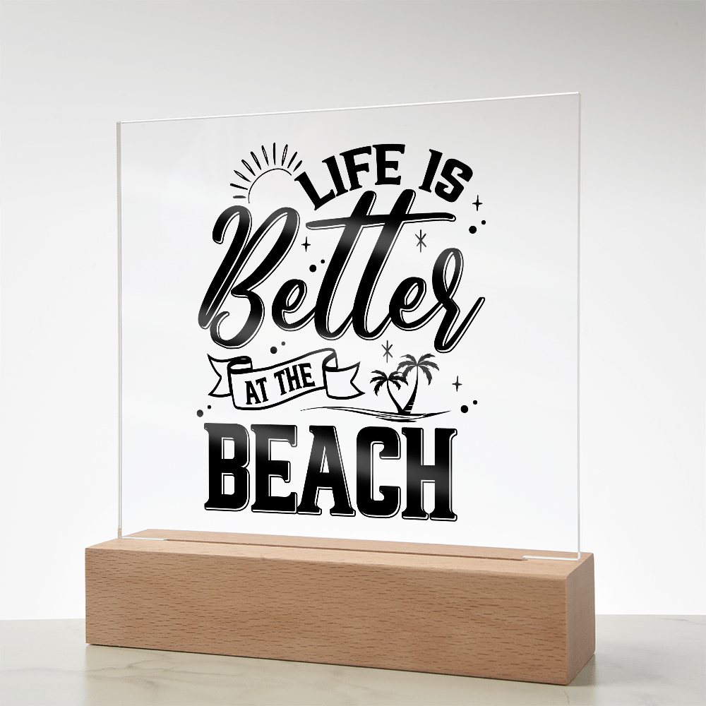 Life Is Better At The Beach Acrylic Square Plaque - Beach Home Decor Gift
