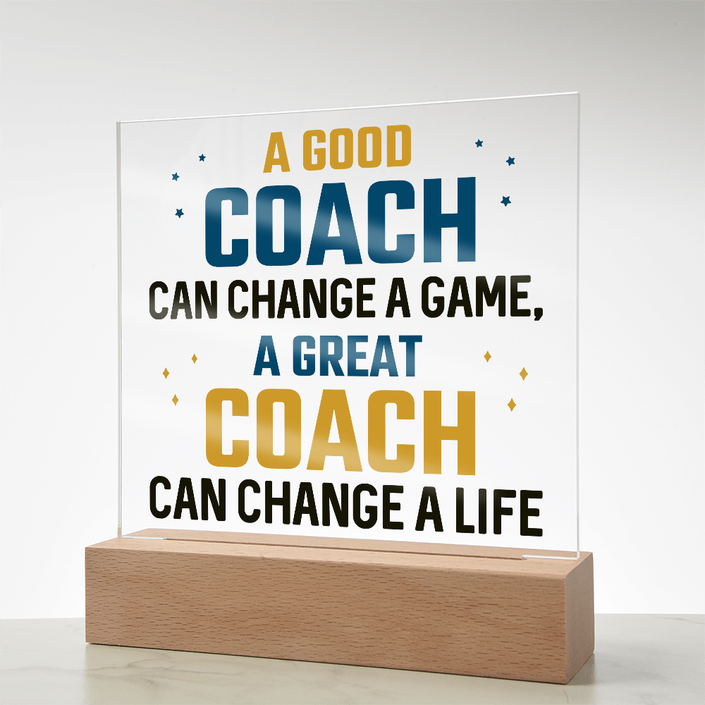 A Good Coach Can Change A Game Acrylic Square Plaque - Gift for Coach