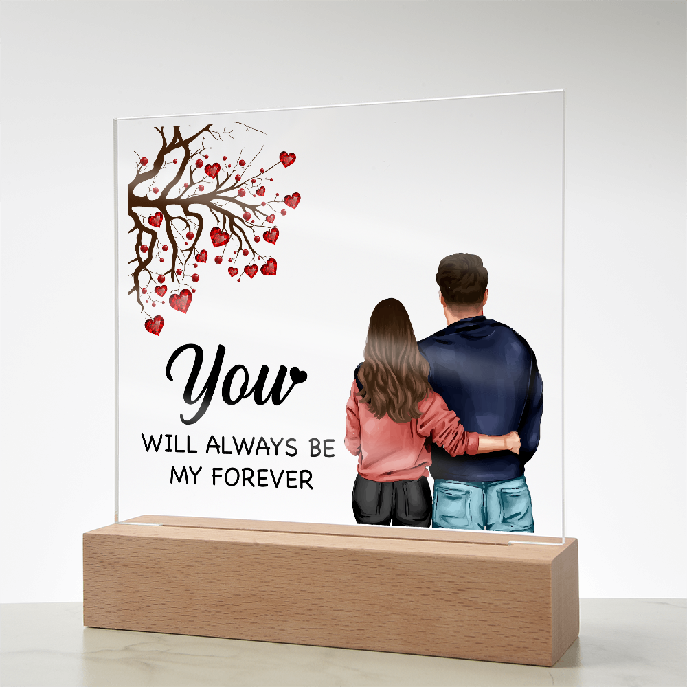 You Will Always Be My Forever Acrylic Square Plaque - Anniversary Gift