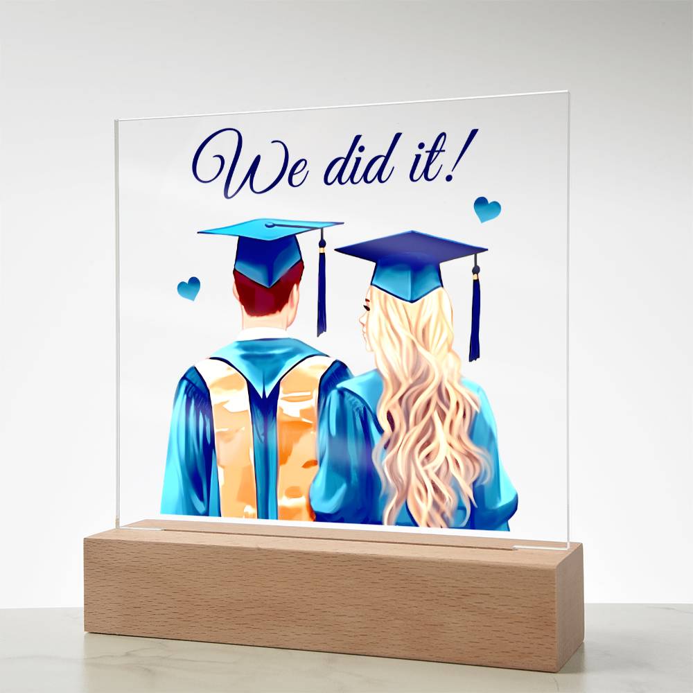 We Did It Acrylic Square Plaque - Graduation Gift