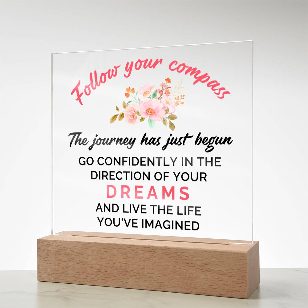 Follow Your Compass Acrylic Square Plaque - Graduation Gift