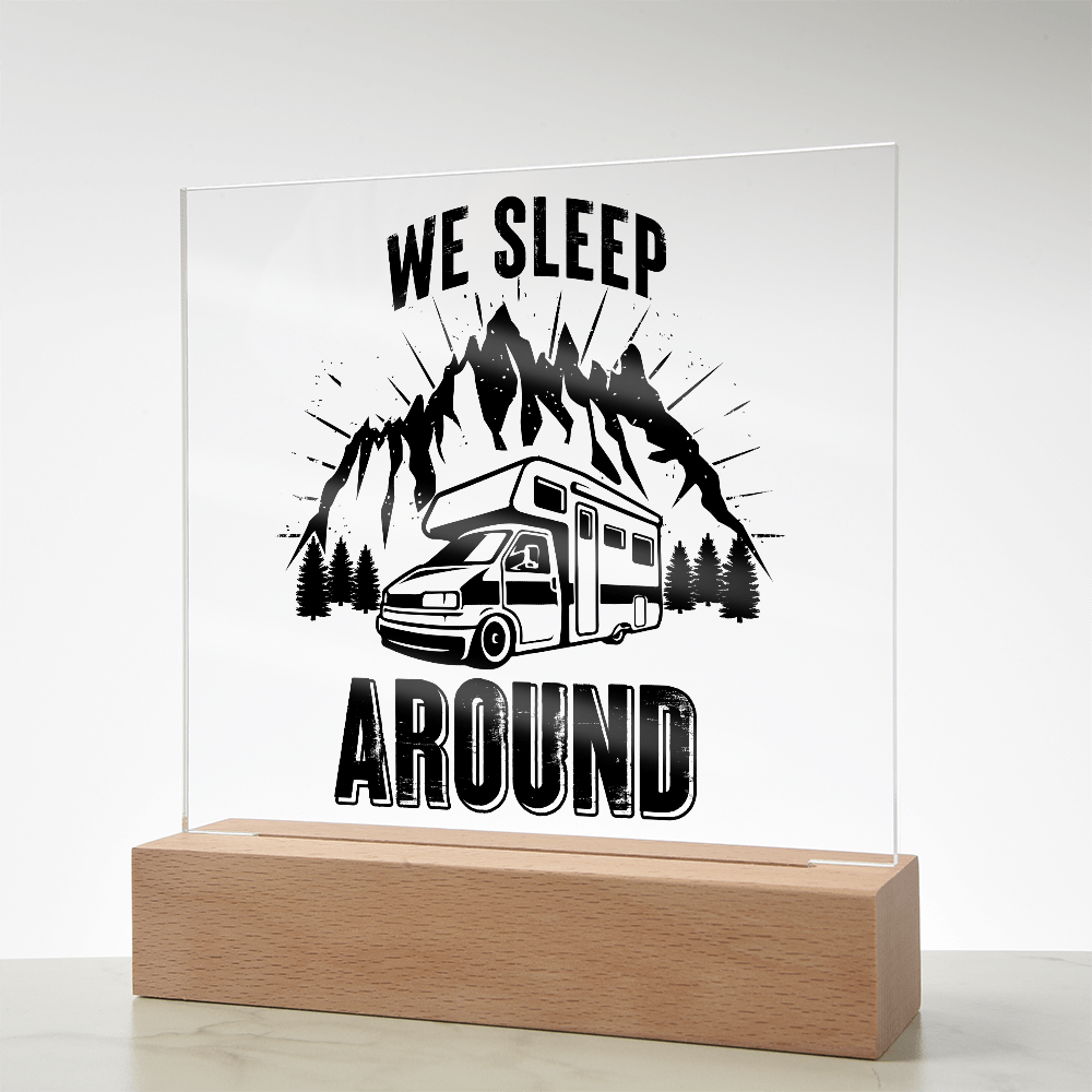 We Sleep Around Acrylic Square Plaque - Gift for Camping Lovers