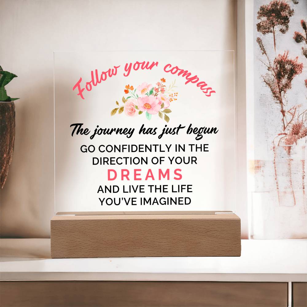 Follow Your Compass Acrylic Square Plaque - Graduation Gift