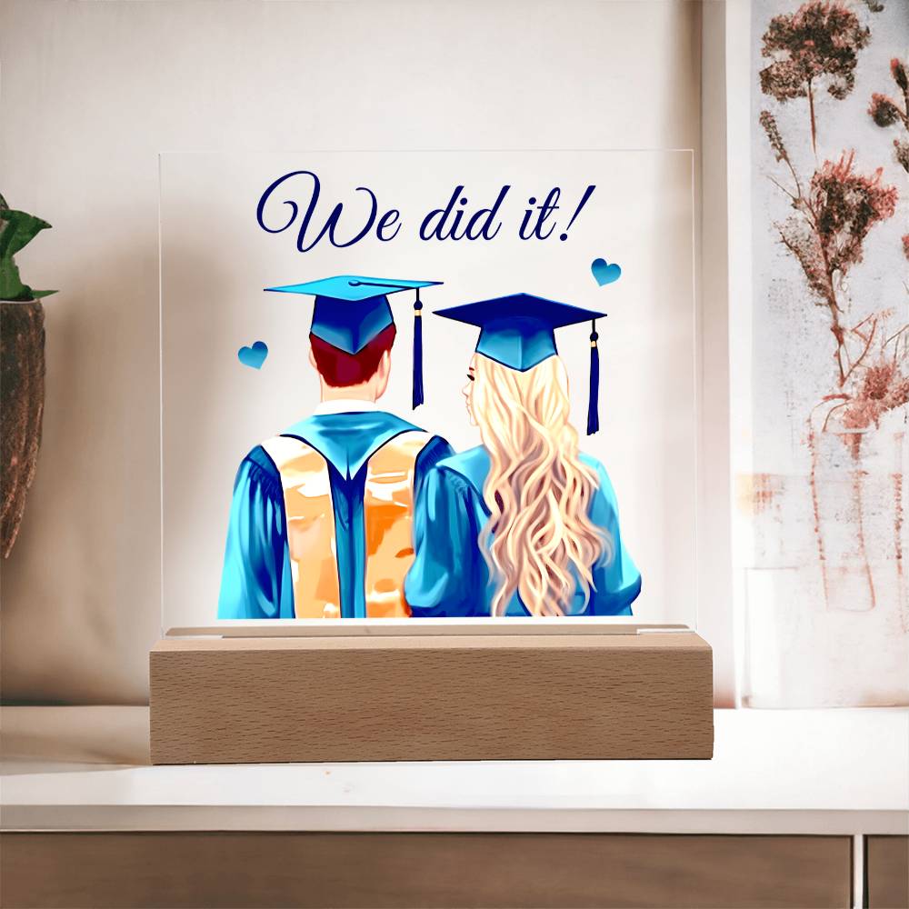 We Did It Acrylic Square Plaque - Graduation Gift