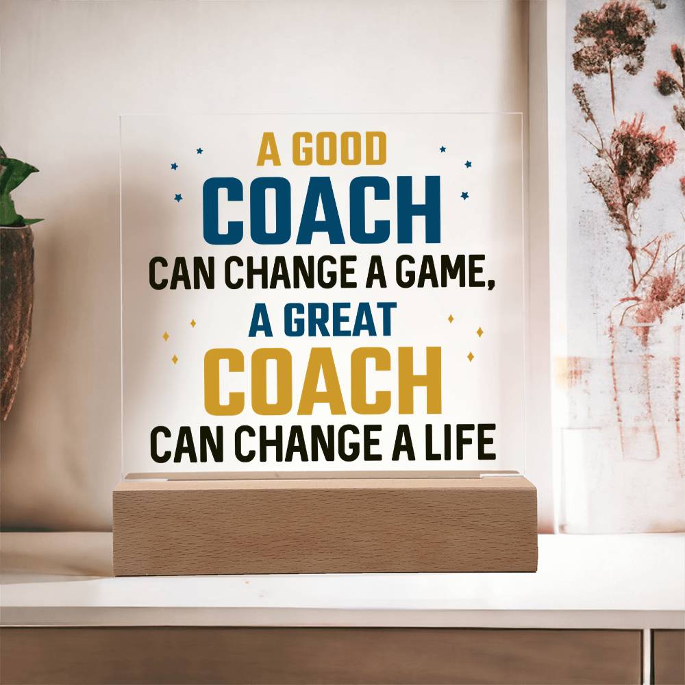 A Good Coach Can Change A Game Acrylic Square Plaque - Gift for Coach