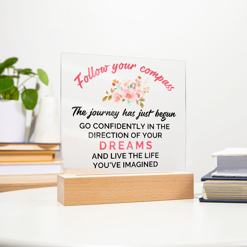 Follow Your Compass Acrylic Square Plaque - Graduation Gift