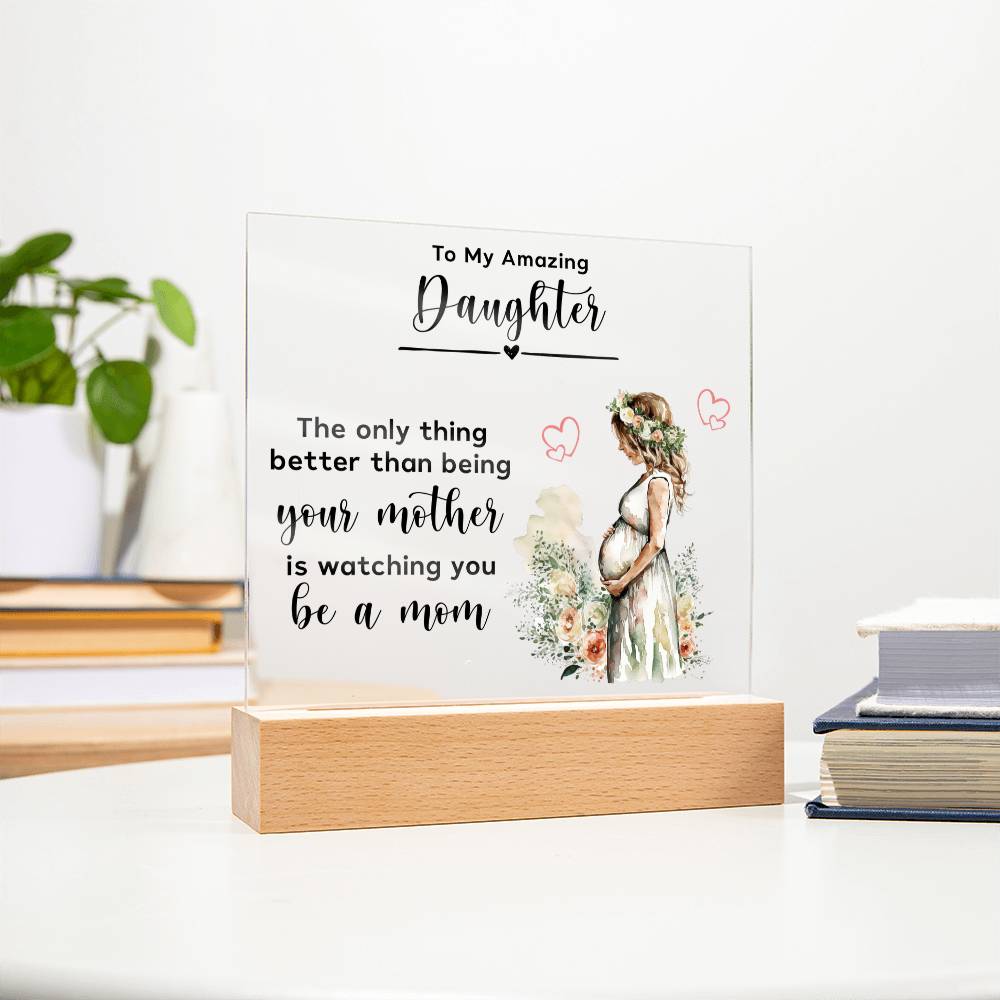To My Amazing Daughter Acrylic Square Plaque - New Mom Gift